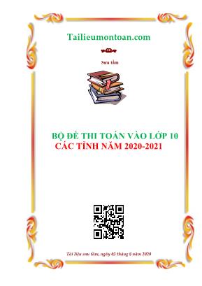 Bộ đề thi toán vào Lớp 10 các tỉnh năm học 2020-2021